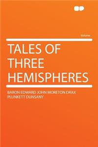 Tales of Three Hemispheres