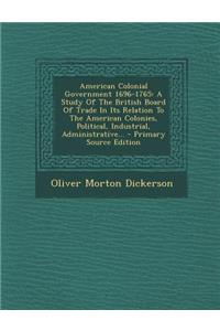 American Colonial Government 1696-1765