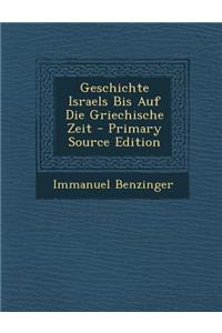 Geschichte Israels Bis Auf Die Griechische Zeit