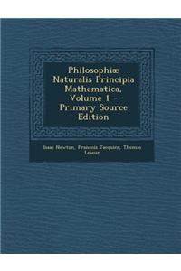 Philosophiae Naturalis Principia Mathematica, Volume 1