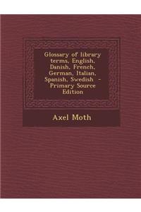 Glossary of Library Terms, English, Danish, French, German, Italian, Spanish, Swedish