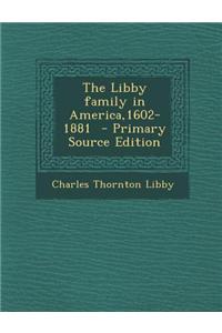 The Libby Family in America,1602-1881