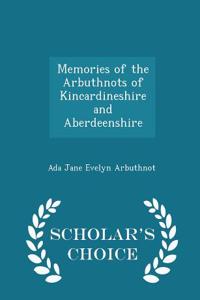 Memories of the Arbuthnots of Kincardineshire and Aberdeenshire - Scholar's Choice Edition