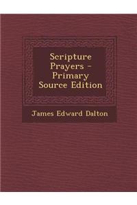 Scripture Prayers - Primary Source Edition