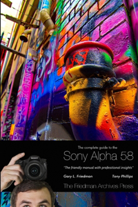 Complete Guide to Sony's Alpha 58 SLT (B&W Edition)