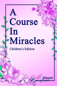 A Course in Miracles, Children's Edition Manual