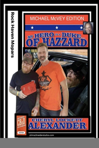 MY HERO IS A DUKE...OF HAZZARD MICHAEL McVEY EDITION