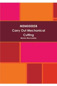 MEM05005B Carry out mechanical cutting