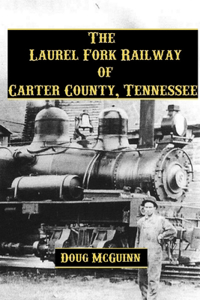 Laurel Fork Railway of Carter County, Tennessee