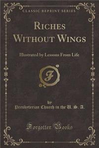 Riches Without Wings