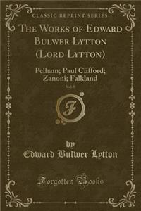 The Works of Edward Bulwer Lytton (Lord Lytton), Vol. 8