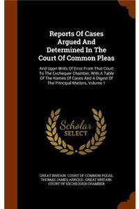 Reports of Cases Argued and Determined in the Court of Common Pleas