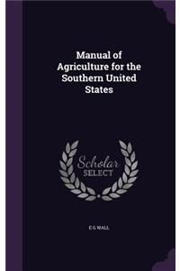 Manual of Agriculture for the Southern United States