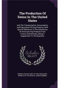 The Production Of Swine In The United States