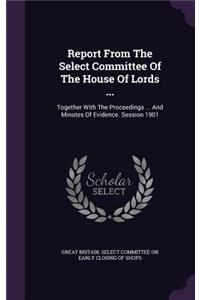 Report From The Select Committee Of The House Of Lords ...