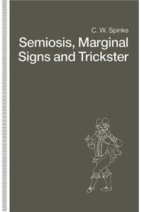 Semiosis, Marginal Signs and Trickster