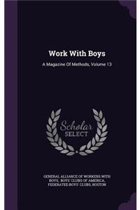 Work with Boys: A Magazine of Methods, Volume 13