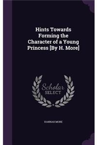 Hints Towards Forming the Character of a Young Princess [By H. More]