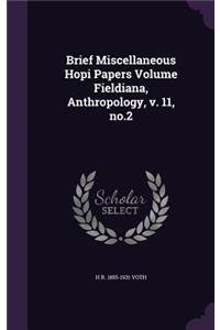 Brief Miscellaneous Hopi Papers Volume Fieldiana, Anthropology, v. 11, no.2