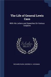 The Life of General Lewis Cass