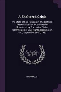 A Sheltered Crisis