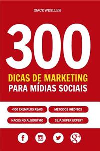 300 Dicas de Marketing para Mídias Sociais