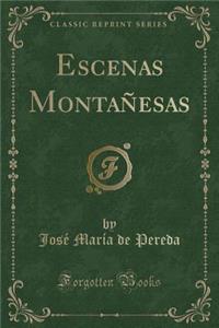 Escenas MontaÃ±esas (Classic Reprint)