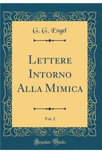 Lettere Intorno Alla Mimica, Vol. 2 (Classic Reprint)