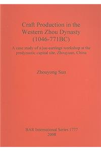 Craft Production in the Western Zhou Dynasty (1046-771BC)