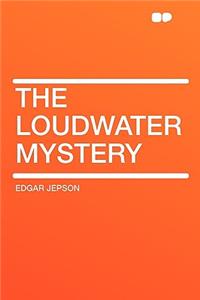 The Loudwater Mystery