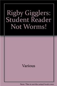 Rigby Gigglers: Student Reader Boldly Blue Not Worms!