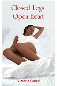 Closed Legs, Open Heart