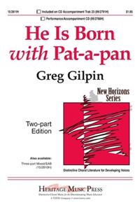 He Is Born with Pat-A-Pan