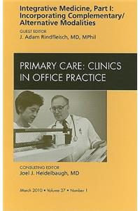 Integrative Medicine, Part I: Incorporating Complementary/Alternative Modalities, an Issue of Primary Care Clinics in Office Practice