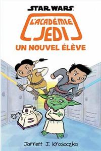 Star Wars: l'Académie Jedi: N° 4 - Un Nouvel Élève