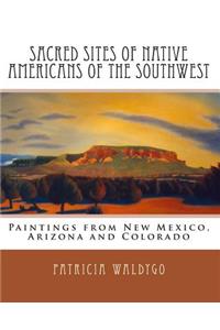 Sacred Sites of Native Americans of the Southwest