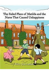 The Failed Plans of Matilda and the Nurse That Caused Unhappiness