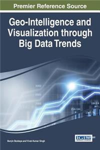 Geo-Intelligence and Visualization through Big Data Trends