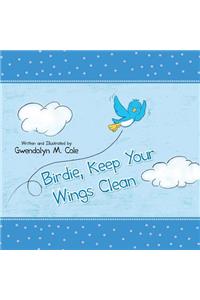 Birdie, Keep Your Wings Clean