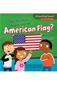 Why Are There Stripes on the American Flag?