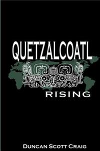 Quetzalcoatl Rising