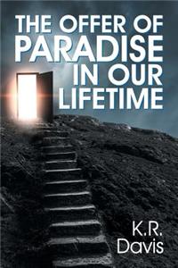 Offer of Paradise in Our Lifetime