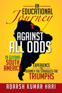Educational Journey Against All Odds in Guyana South America