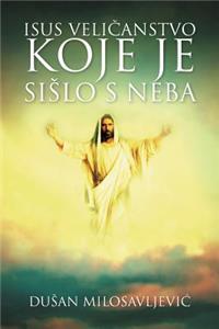 Isus Velièanstvo Koje Je Sislo S Neba
