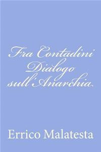 Fra Contadini Dialogo sull'Anarchia