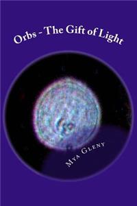 Orbs - The Gift of Light