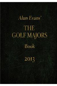 Alun Evans' The Golf Majors Book, 2013