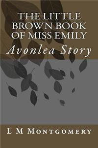 The Little Brown Book of Miss Emily