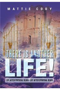 There Is Another Life!
