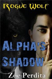 Alpha's Shadow: Rogue Wolf Book Two